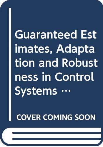 Guaranteed Estimates, Adaptation and Robustness in Control Systems (Lecture Notes in Control & Information Sciences)