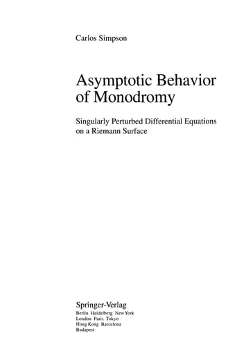 Asymptotic Behavior of Monodromy: Singularly Perturbed Differential Equations on a Riemann Surface (Lecture Notes in Mathematics)