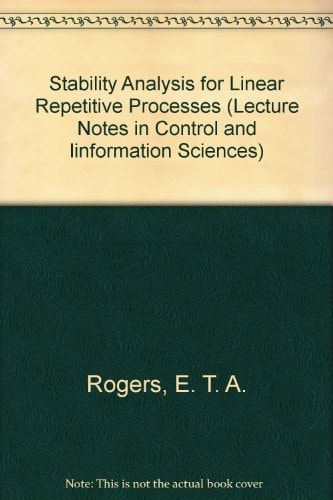 Stability Analysis for Linear Repetitive Processes (Lecture Notes in Control & Information Sciences)