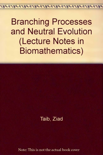 Branching Processes and Neutral Evolution (Lecture Notes in Biomathematics)