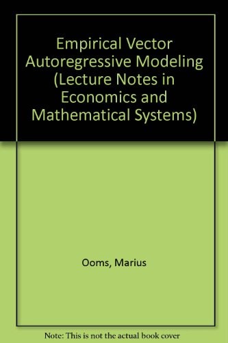 Empirical Vector Autoregressive Modeling (Lecture Notes in Economics & Mathematical Systems)