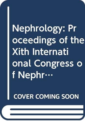 Nephrology: Proceedings of the Xith International Congress of Nephrology (International Congress of Nephrology Proceedings)