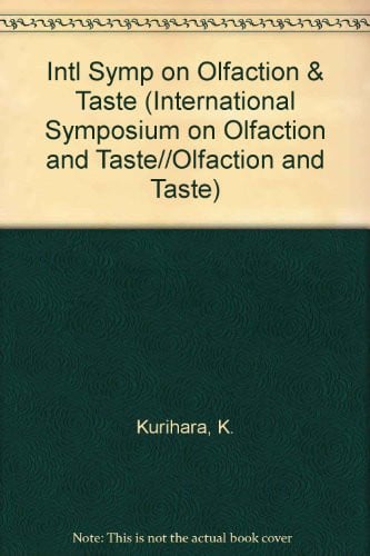 Olfaction and Taste XI: Proceedings of the 11th International Symposium on Olfaction and Taste and of the 27th Japanese Symposium on Taste and Smell ... ON OLFACTION AND TASTE//OLFACTION AND TASTE)