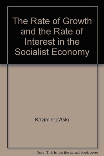 The rate of growth and the rate of interest in the socialist economy (Studien über Wirtschafts- und Systemvergleiche)