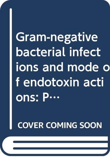 Gram-negative bacterial infections and mode of endotoxin actions: Pathophysiological, immunological and clinical aspects