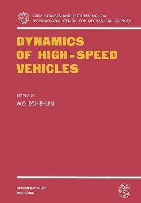 Dynamics of High-Speed Vehicles (Cism International Centre for Mechanical Sciences Courses & Lectures)