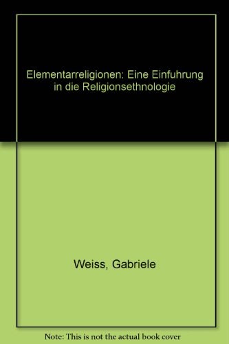 Elementarreligionen: Eine Einführung in die Religionsethnologie (German Edition)