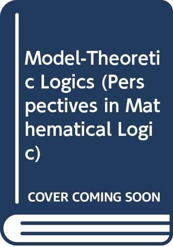Model-Theoretic Logics (Perspectives in Mathematical Logic)