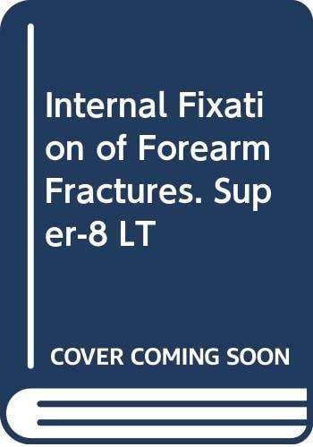 Internal Fixation of Forearm Fractures. Super-8 LT