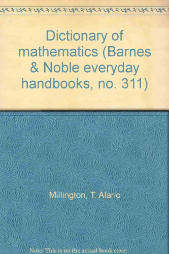 Dictionary of mathematics (Barnes & Noble everyday handbooks, no. 311)