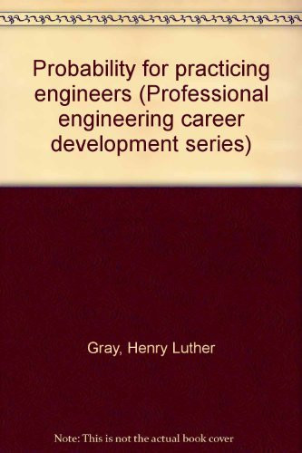 Probability for practicing engineers (Professional engineering career development series)