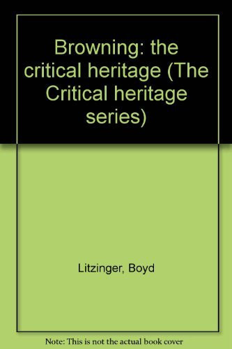 Browning: the critical heritage (The Critical heritage series)