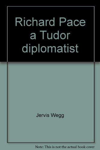 Richard Pace: A Tudor Diplomatist