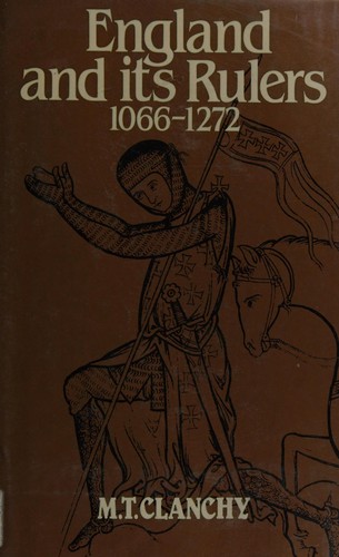 England and Its Rulers 1066-1272: Foreign Lordship and National Identity