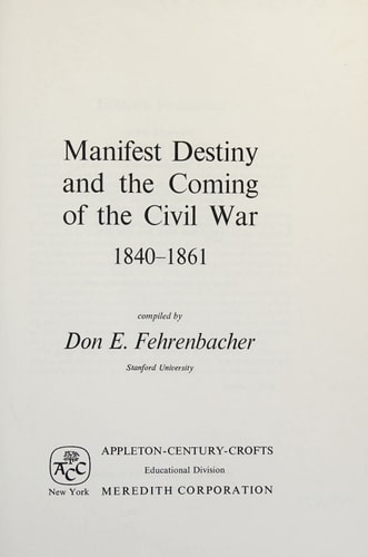 Manifest Destiny and the Coming of the Civil War, 1840-1861 (Goldentree Bibliographies in American History)