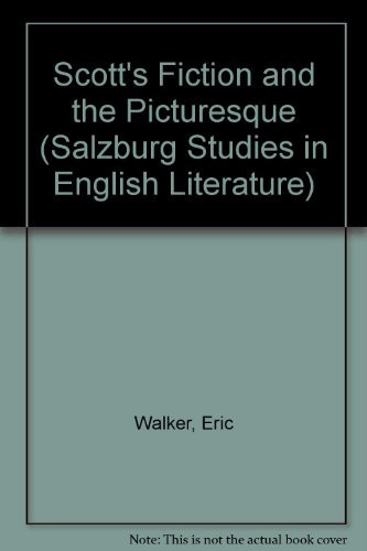 Scott's Fiction and the Picturesque (Salzburg Studies in English Literature)