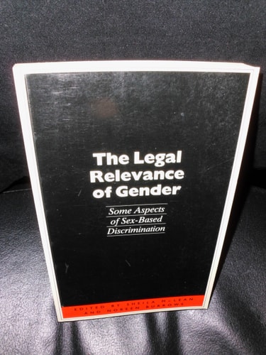 The Legal Relevance of Gender Some Aspects of Sex-based Discrimination
