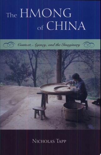 The Hmong of China Context, Angency, and the Imaginary