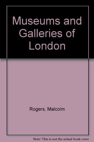 Museums and Galleries of London