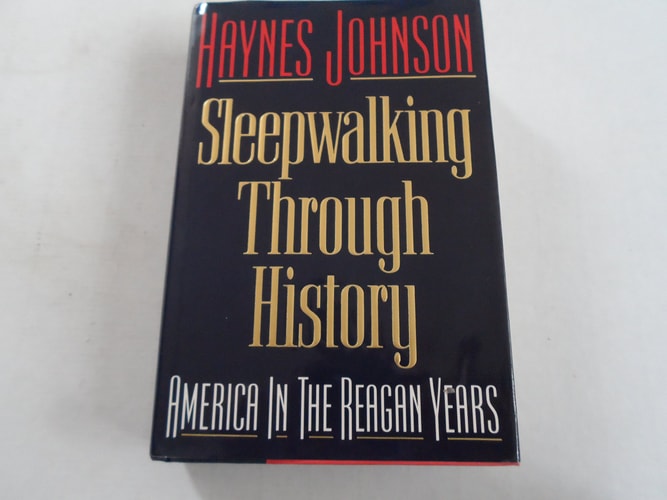 Sleepwalking Through History America in the Reagan Years