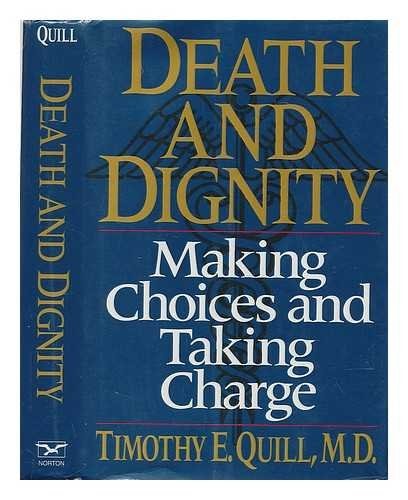 Death and Dignity Making Choices and Taking Charge