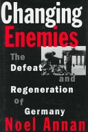 Changing Enemies The Defeat and Regeneration of Germany