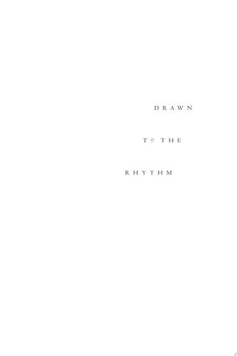 Drawn to the Rhythm: A Passionate Life Reclaimed