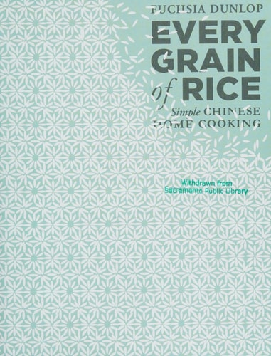 Every Grain of Rice: Simple Chinese Home Cooking