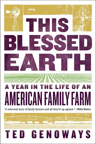 This Blessed Earth A Year in the Life of an American Farm