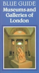 Blue Guide - Museums and Galleries of London