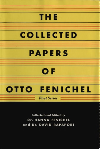 Collected Papers of Otto Fenichel First Series