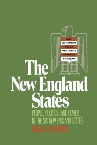 The New England States People, Politics, and Power in the Six New England States