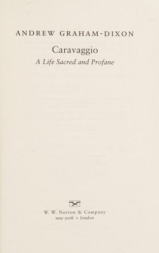 Caravaggio A Life Sacred and Profane