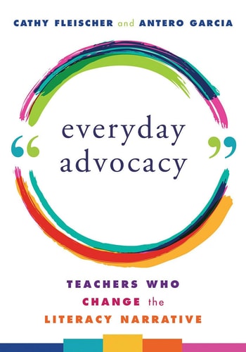 Everyday Advocacy Teachers Who Change the Literacy Narrative
