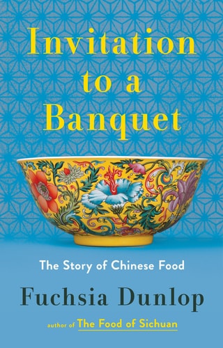 Invitation to a Banquet The Story of Chinese Food