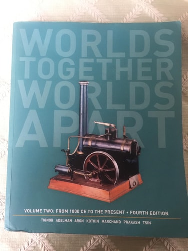 Worlds Together, Worlds Apart - a History of the World, Volume 2 From 1000 CE to the Present
