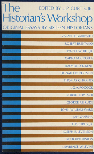 The historian's workshop;: Original essays by sixteen historians