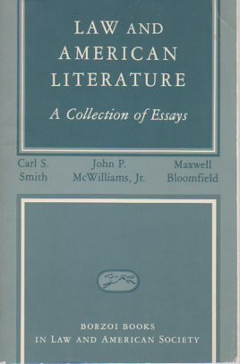 Law and American Literature: A Collection of Essays (Borzoi Books in Law and American Society)