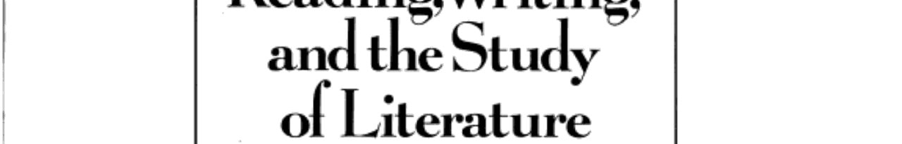 Reading, Writing, and the Study of Literature