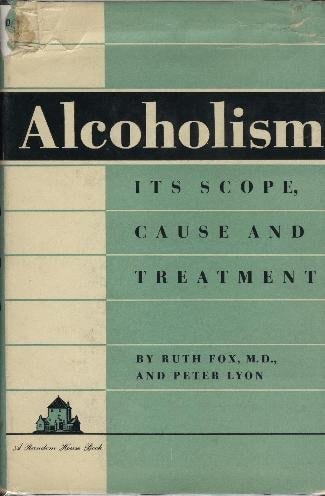 Alcoholism Its Scope, Cause and Treatment