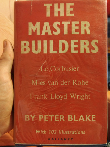 The Master Builders. Le Corbusier, Mies VanDer Rohe, Frank Lloyd Wright