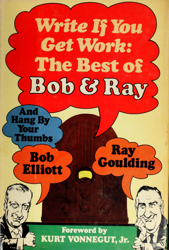 Write If You Get Work: The Best of Bob and Ray
