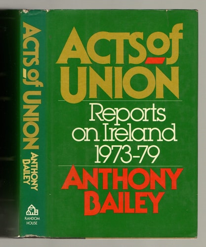 Acts of Union: Reports on Ireland, 1973-79