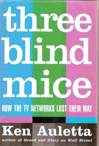 Three Blind Mice How the TV Networks Lost Their Way