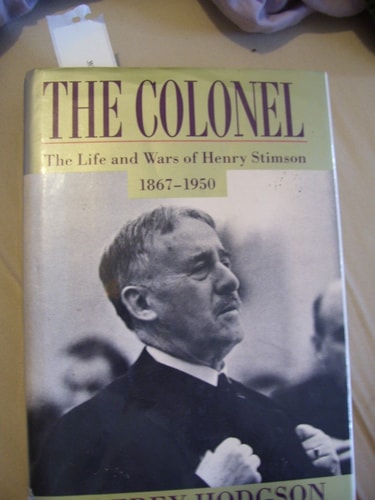 Colonel, The: The Life and Wars of Henry Stimson, 1867-1950