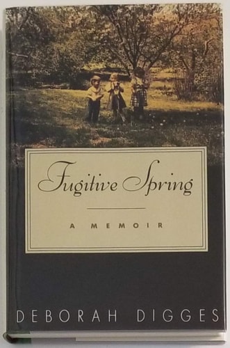 Fugitive Spring: A Memoir