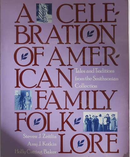A Celebration of American Family Folklore: Tales and Traditions from the Smithsonian Collection