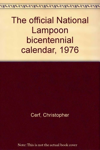 The Official National Lampoon Bicentennial Calendar, 1976