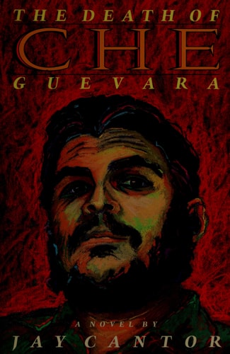 The Death of Che Guevara A Novel