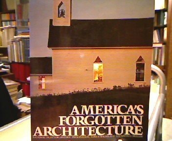America's Forgotten Architecture